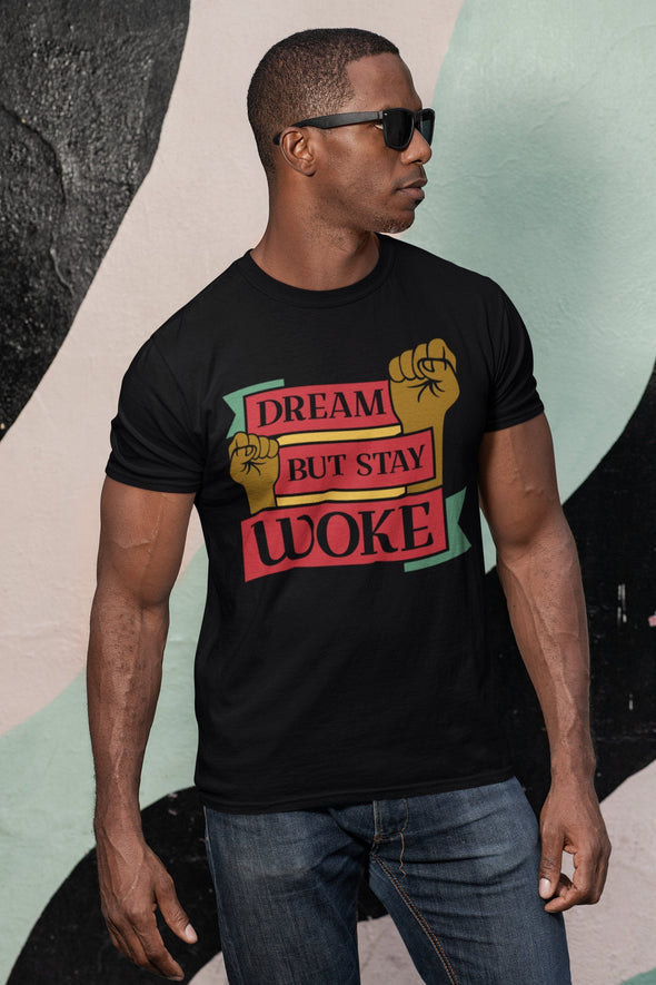 Dream, but stay woke Shirts and hoodies