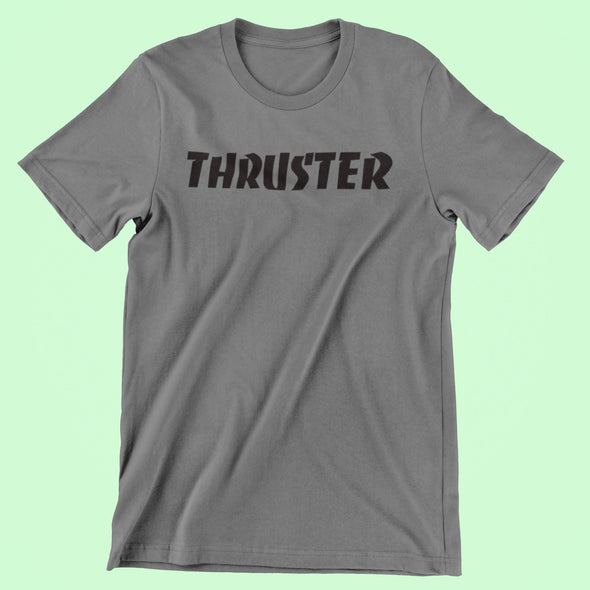 thruster. thrasher style shirt